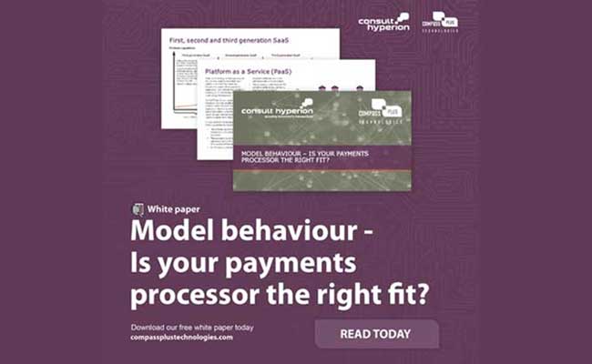 WHITE PAPER: Model Behaviour – Is Your Payments Processor The Right Fit?