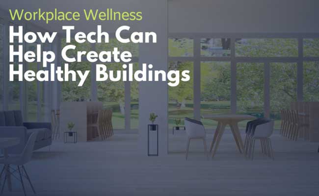 How Technology Can Help Create Healthy Buildings