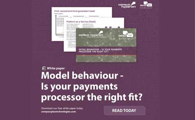 WHITE PAPER: Model behaviour – Is your payments processor the right fit?